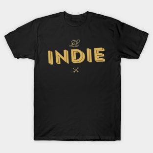 Indie Artist - Indie Game - Indie Music - Indie FIlm - Indie Comic - Indie Rock T-Shirt